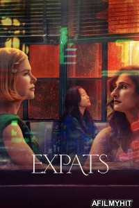 Expats (2024) Season 1 Hindi Dubbed Complete Web Series HDRip