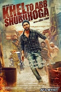 Khel Toh Ab Shuru Hoga (2019) Hindi Movie HDRip