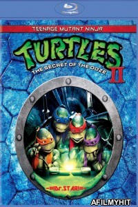 Teenage Mutant Ninja Turtles II : The Secret of the Ooze (1991) Hindi Dubbed Movie BlueRay