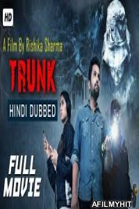 Trunk (2019) Hindi Dubbed Movie HDRip