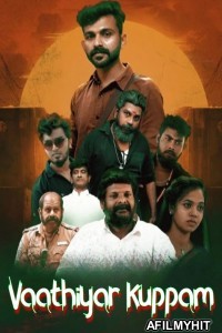 Vaathiyar Kuppam (2025) ORG Hindi Dubbed Movie HDRip
